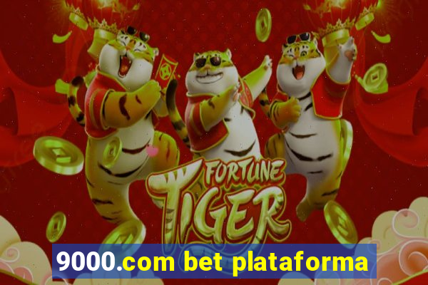 9000.com bet plataforma